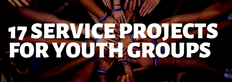 17 Service Projects For Youth Groups [2020] | Love Packages